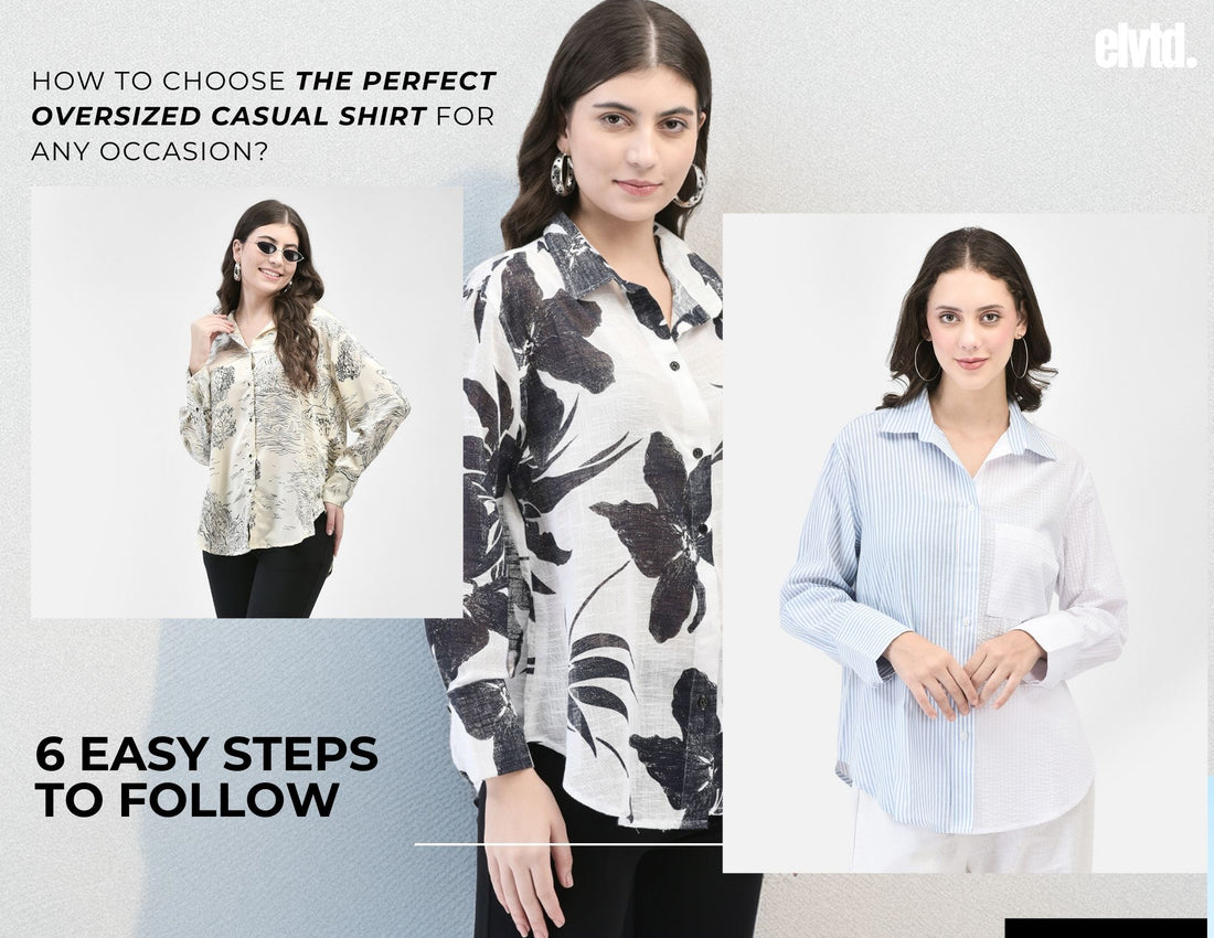 How to Choose the Perfect Oversized Casual Shirt for Any Occasion?