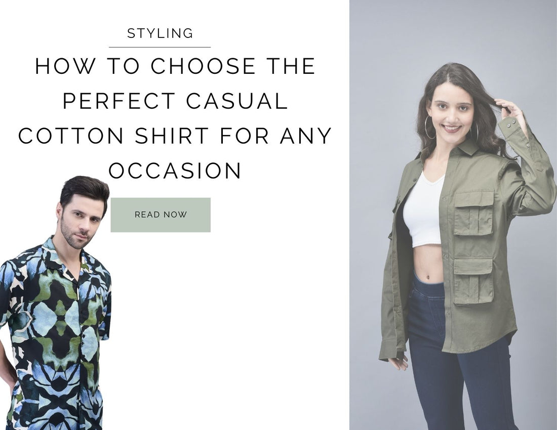 How to Choose the Perfect Casual Cotton Shirt for Any Occasion