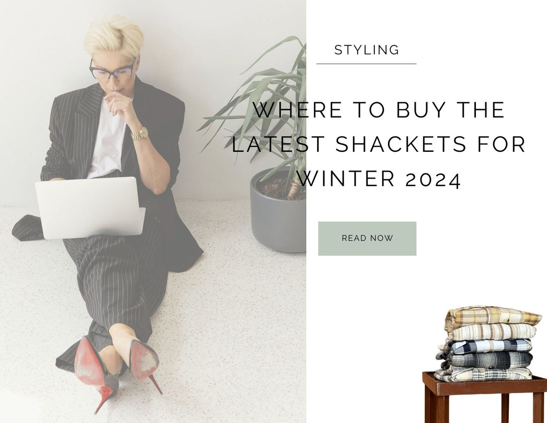 Where to Buy the Latest Shackets for Winter 2024